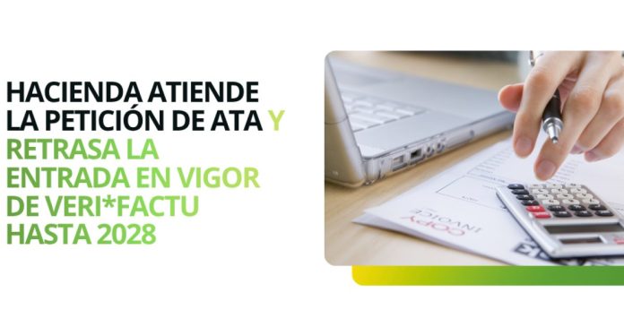 Hacienda atiende la petición de ATA y retrasa la entrada en vigor de Veri*Factu hasta 2028