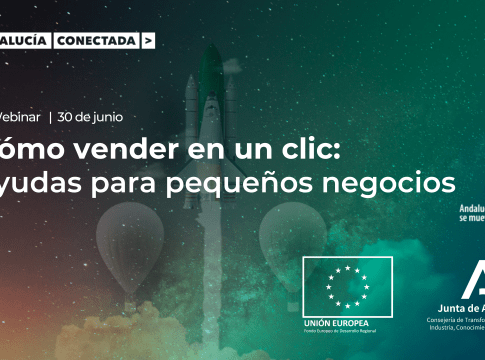 Webinar ‘Cómo vender en un clic’ con las ayudas a la transformación digital de la Junta de Andalucía