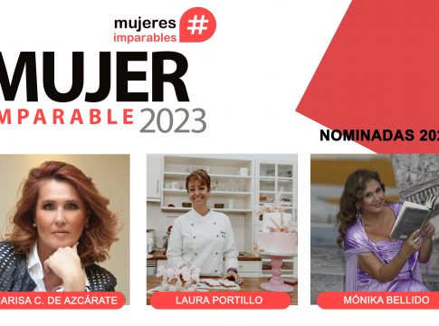 Marisa C. de Azcárate, Laura Portillo y Mónika Bellido, candidatas al Premio #MujerImparable 2023