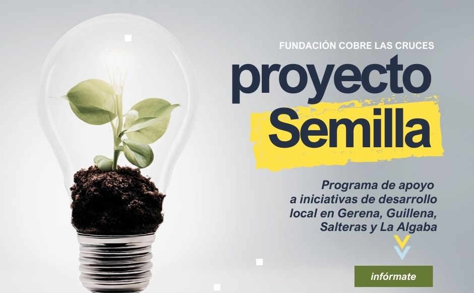 La Fundación Cobre Las Cruces lanza el ‘Proyecto Semilla’  para apoyar iniciativas locales de desarrollo socioeconómico
